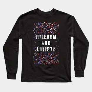 Freedom and LIberty Long Sleeve T-Shirt